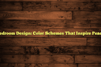 Bedroom Design: Color Schemes That Inspire Peace