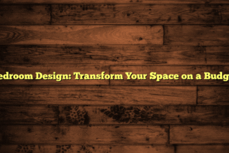 Bedroom Design: Transform Your Space on a Budget